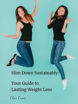 cover image of Slim-down sustainably your guide to lasting weight-loss